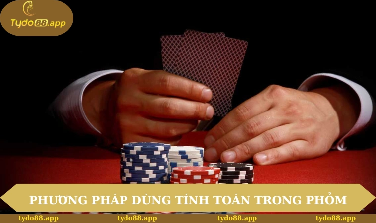 Phương pháp dùng để tính toán trong bài Phỏm