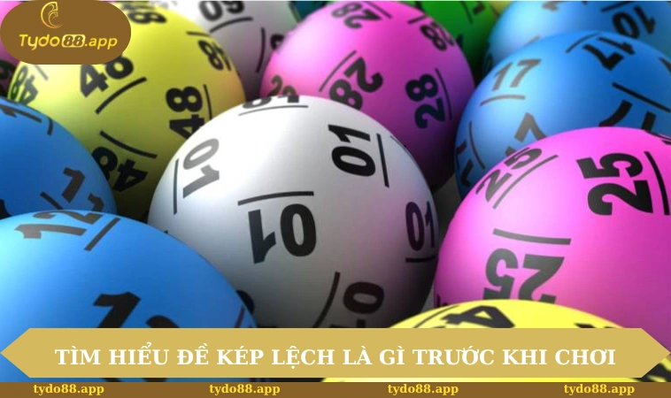 Tìm hiểu rõ đề kép lệch là gì trước khi chơi